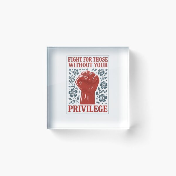 Item preview, Fight For Those Without Your Privilege | Social Justice Art designed and sold by Colorful-Garden.