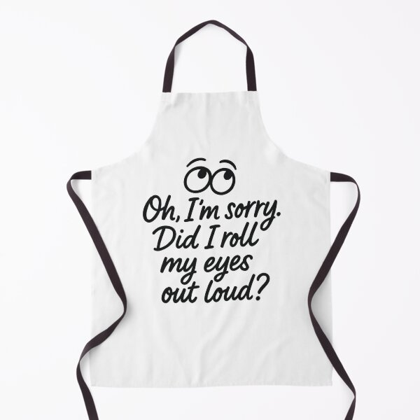 Item preview, “Oh, I’m sorry. Did I roll my eyes out loud?” – Snarky Hand-Lettered Design designed and sold by Bratak.