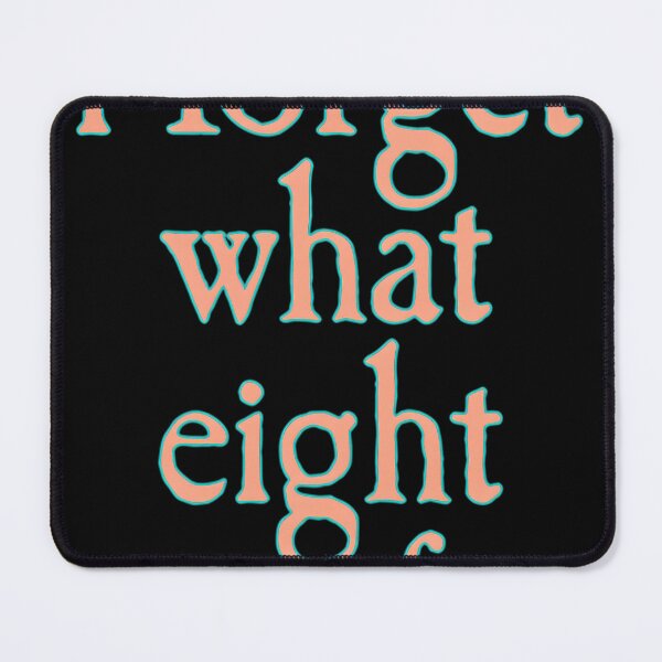 Item preview, I Forget What Eight Was For designed and sold by COREYBRADLEY2.
