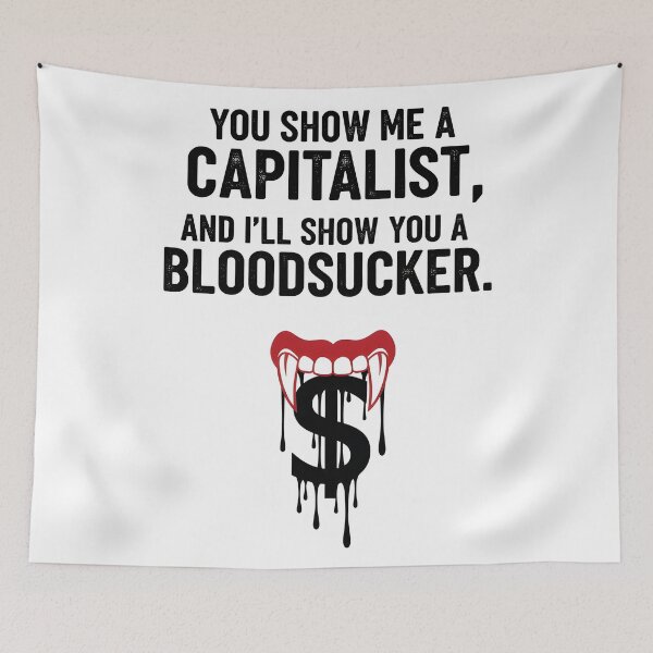 Item preview, Freedom You Show Me a Capitalist T-Shirt — “I’ll Show You a Bloodsucker” — Anti-Capitalist Protest Tee designed and sold by Uglyandcute.