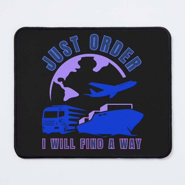 Item preview, Just order, I will find a Way funny logistics designed and sold by TheSewRyn.