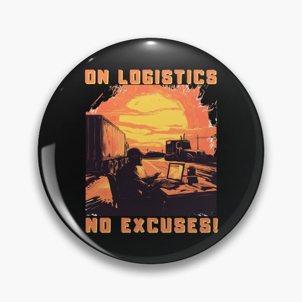 Item preview, On logistics No excuses funny gift designed and sold by TheSewRyn.