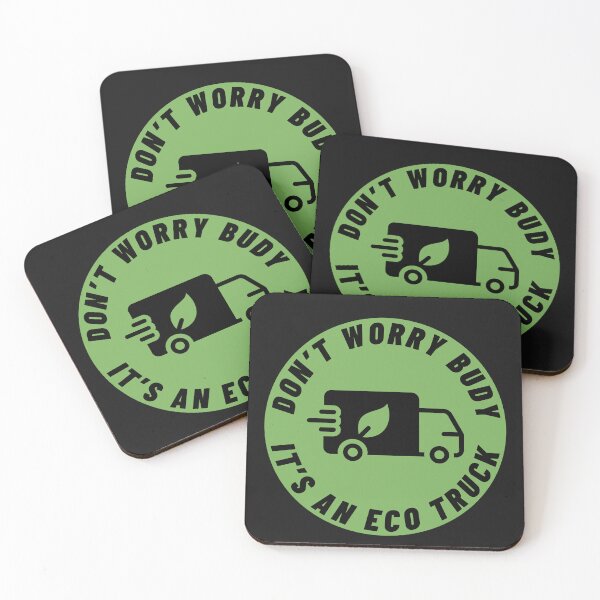 Item preview, Don't worry budy, it's an ECO truck funny gift designed and sold by TheSewRyn.