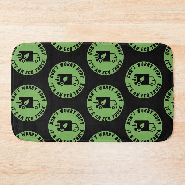 Item preview, Don't worry budy, it's an ECO truck funny gift designed and sold by TheSewRyn.