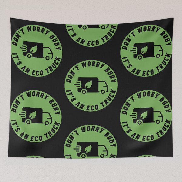 Item preview, Don't worry budy, it's an ECO truck funny gift designed and sold by TheSewRyn.