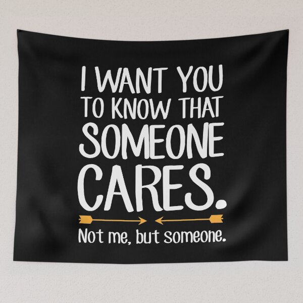 Item preview, I want you to know that someone cares not me but someone - Sarcastic designed and sold by Captain Mood.