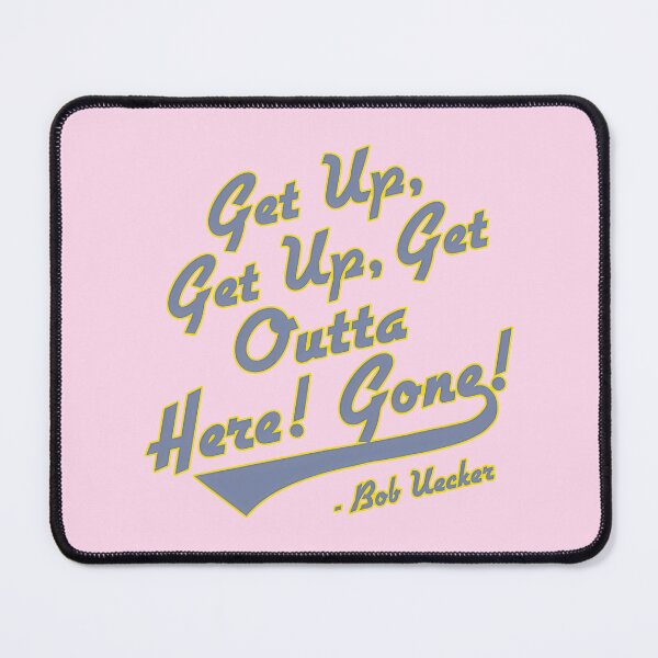 Item preview, Get Up Outta Here Gone Bob Uecker Baseball Quote | Limited Edition designed and sold by ThomasGreenwald.