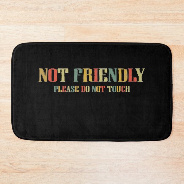 Item preview, Not Friendly Please Do Not Touch designed and sold by avridavenzit.