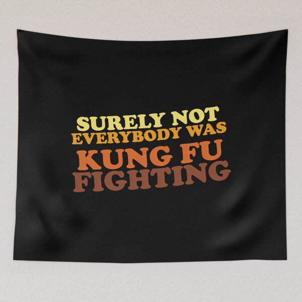 Item preview, Surely Not Everybody Was Kung Fu Fighting designed and sold by JOHNMOHAM.