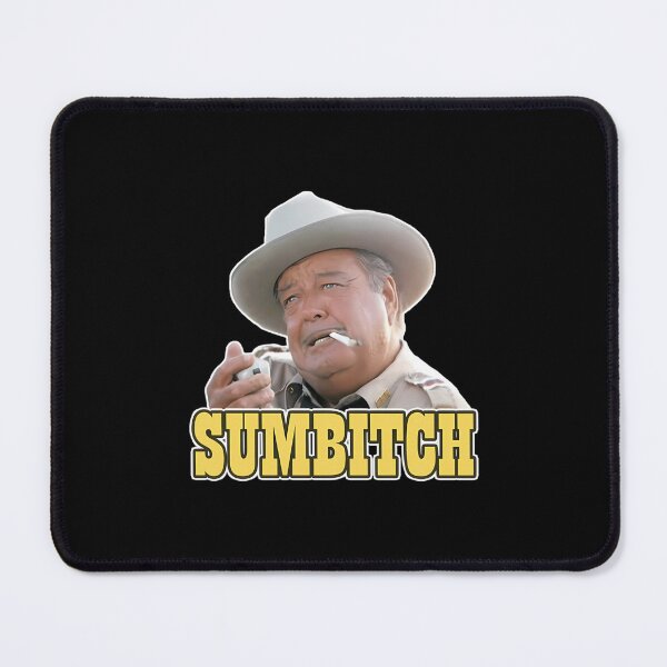 Item preview, Sumbitch Smokey And The Bandit Buford T Justice  designed and sold by JonathanPowel.