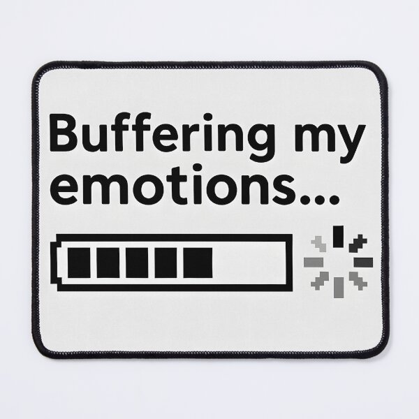 Item preview, Buffering my emotions ... designed and sold by TheGraphicaLab.
