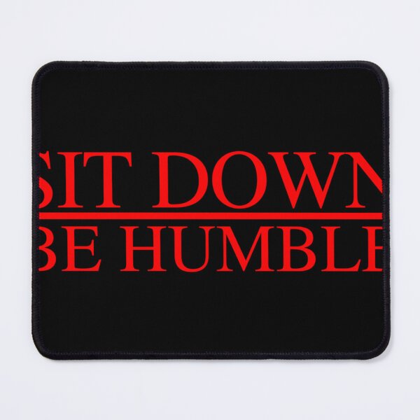 Item preview, Sit Down Be Humble designed and sold by LENOWLAND.