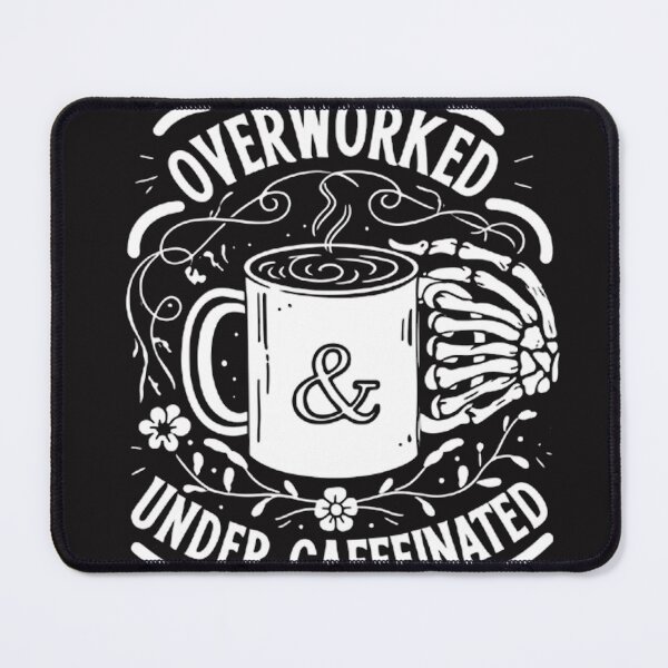 Item preview, Over Worked Under Caffeinated designed and sold by Dawesgew.