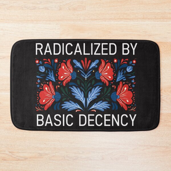 Item preview, Radicalized By Basic Decency designed and sold by Piwemal.