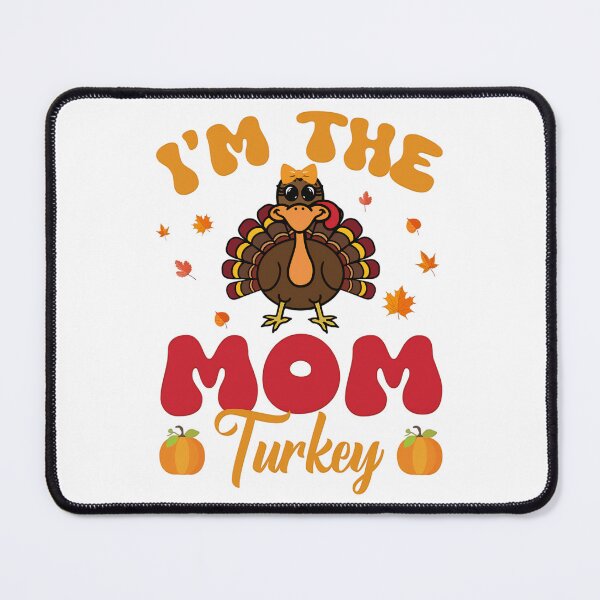 Item preview, I'M The Mom Turkey For Happy Thanksgiving 2024, Autumn Fall Gift designed and sold by BreannaSouther.