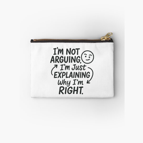 Item preview, “I’m Not Arguing, I’m Just Explaining Why I’m Right.” – Playful Typography designed and sold by Bratak.