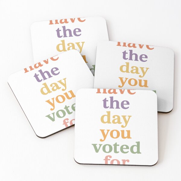 Item preview, Have the Day You Voted For Sarcastic Political designed and sold by KrystynaWolf.