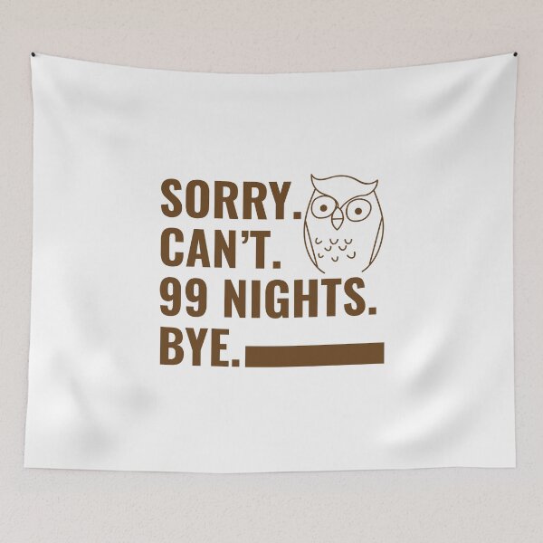 Item preview, Sorry. Can’t. 99 Nights. Bye. in The Forest Owl Gamer designed and sold by faridman.