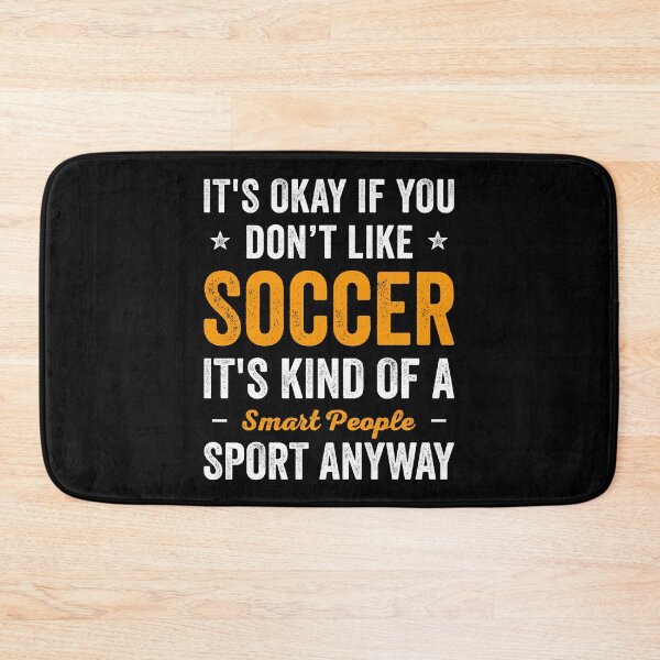 Item preview, Soccer Is Smart People Sport Funny Soccer designed and sold by RareBunny.
