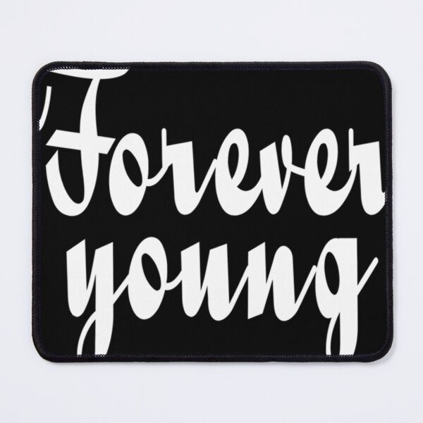 Item preview, Forever Young designed and sold by DenaWalker31.