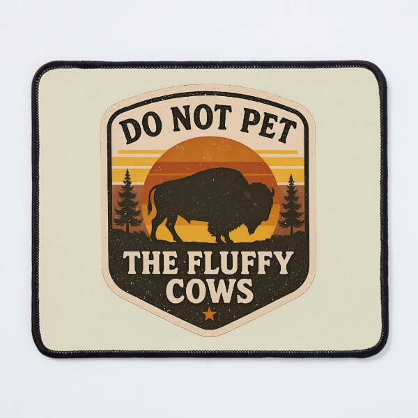 Item preview, Don’t Pet The Fluffy Cows – Yellowstone National Park Guardians Of The Grasslands designed and sold by SkeletonsDanger.