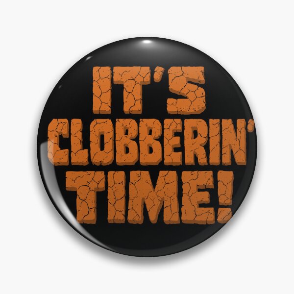 Item preview, It's clobberin time! designed and sold by NinoMelon.