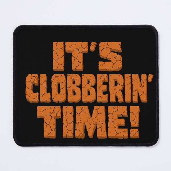 Item preview, It's clobberin time! designed and sold by NinoMelon.