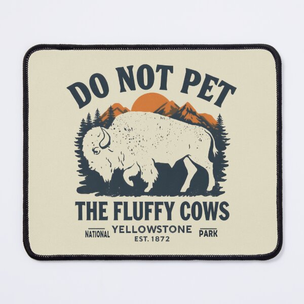 Item preview, Don’t Pet The Fluffy Cows – Yellowstone National Park Keep A Respectful Distance designed and sold by SkeletonsDanger.