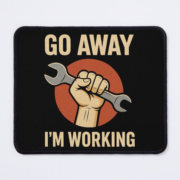 Item preview, Go Away I’m Working – Funny Mechanic Sign Design designed and sold by InventorsCave.