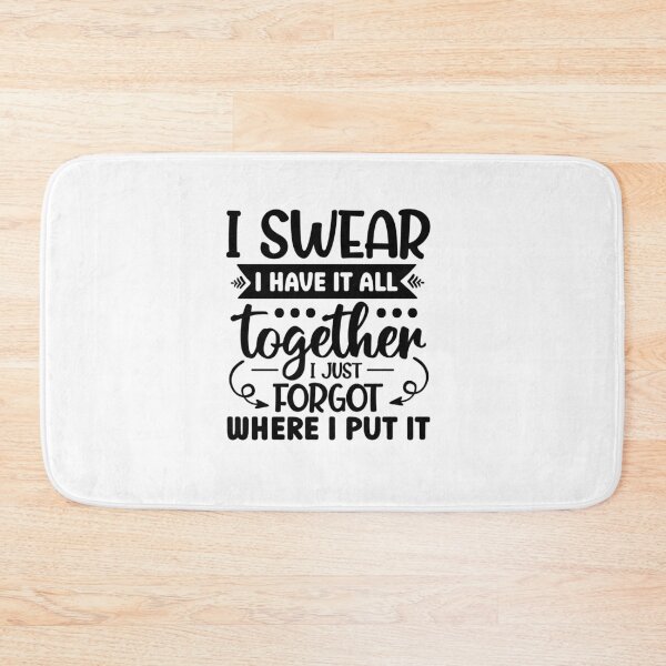 Item preview, I Have It All Together, I Just Forgot Where I Put It – Funny Quote (Alternate) designed and sold by artcultreone.