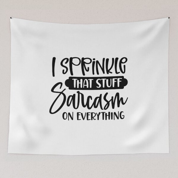 Item preview, I Sprinkle That Stuff, Sarcasm, on Everything – Witty Quote (Alternate) designed and sold by artcultreone.