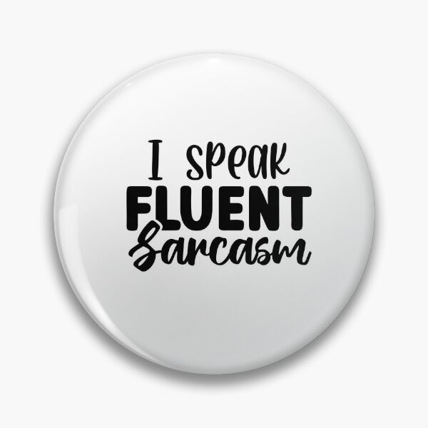 Item preview, I Speak Fluent Sarcasm V1 – Funny Quote (Alternate) designed and sold by artcultreone.