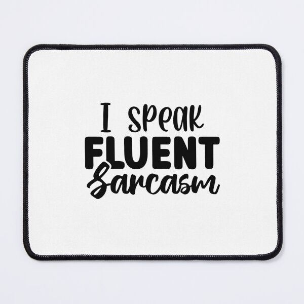 Item preview, I Speak Fluent Sarcasm V1 – Funny Quote (Alternate) designed and sold by artcultreone.