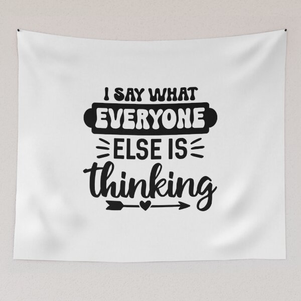 Item preview, I Say What Everyone Else Is Thinking – Bold Sarcasm Quote (Alternate) designed and sold by artcultreone.