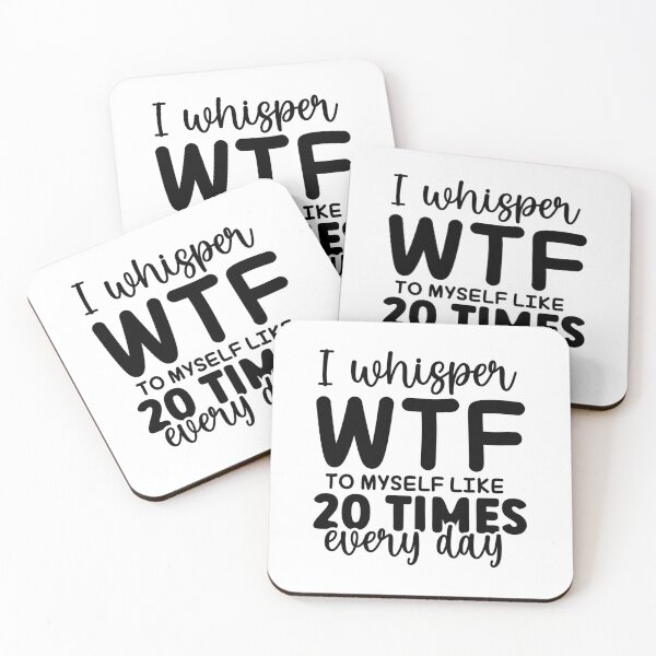 Item preview, I Whisper WTF to myself like 20 Times Every Day – Relatable Quote (Alternate) designed and sold by artcultreone.