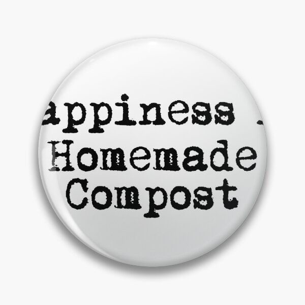 Item preview, Happiness Is Homemade Compost designed and sold by Ninjacatoff.