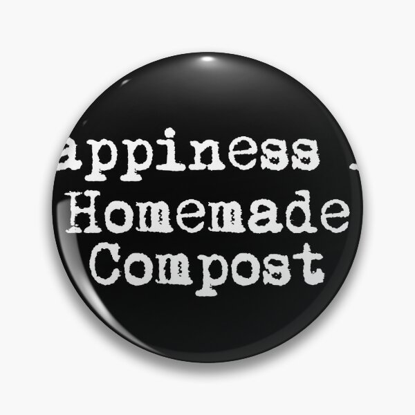 Item preview, Happiness Is Homemade Compost designed and sold by Ninjacatoff.