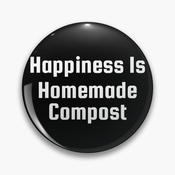 Item preview, Happiness Is Homemade Compost designed and sold by Ninjacatoff.