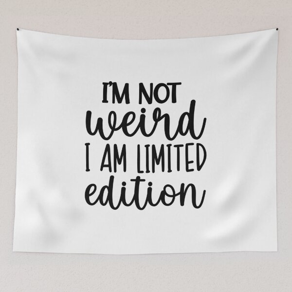 Item preview, I’m Not Weird, I’m Limited Edition – Funny Self-Love Quote (Alternate) designed and sold by artcultreone.