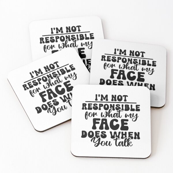 Item preview, I’m Not Responsible for What My Face Does When You Talk – Sarcasm Quote (Alternate) designed and sold by artcultreone.