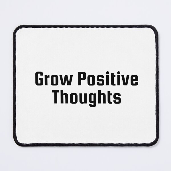 Item preview, Grow Positive Thoughts designed and sold by Ninjacatoff.