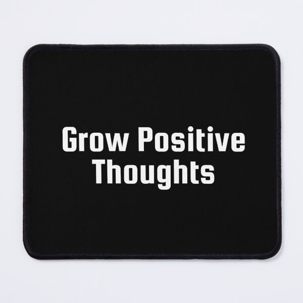 Item preview, Grow Positive Thoughts designed and sold by Ninjacatoff.