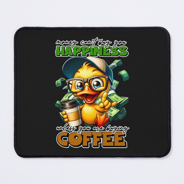 Item preview, Sarcastic - money cant buy you Happiness unless you are buying coffee designed and sold by RWT-Design.