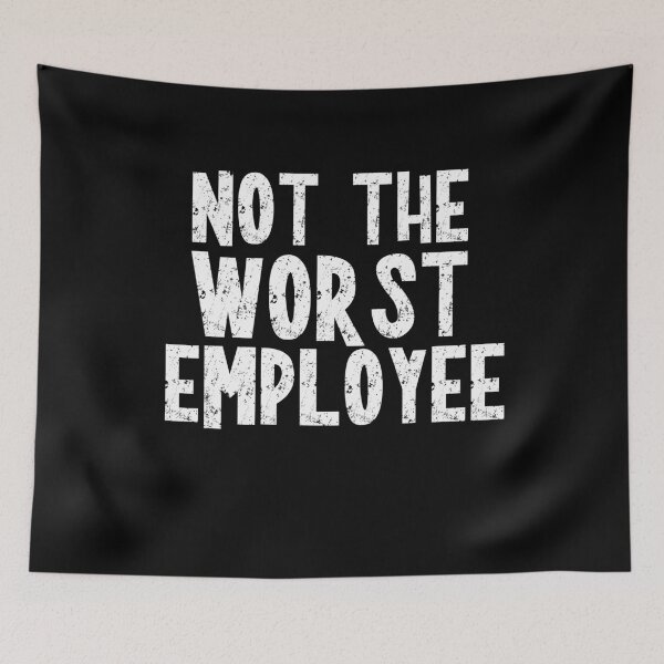 Item preview, NOT THE WORST EMPLOYEE FUNNY SARCASTIC WORK SHIRT designed and sold by SellingStuff91.