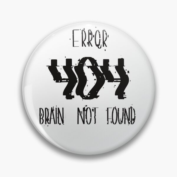 Item preview, Error 404  Brain Not Found, Student & Gamer Gift Idea designed and sold by Anna-Kik.