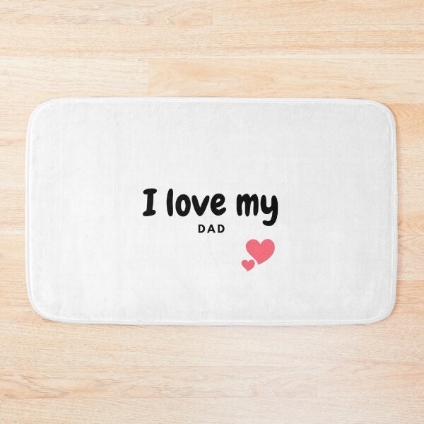 Item preview, I Love My Dad – Father’s Day Gift Idea designed and sold by VeroChaos.