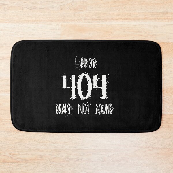 Item preview, Error 404 Brain Not Found, Perfect Gift for Coders and Nerds designed and sold by Anna-Kik.