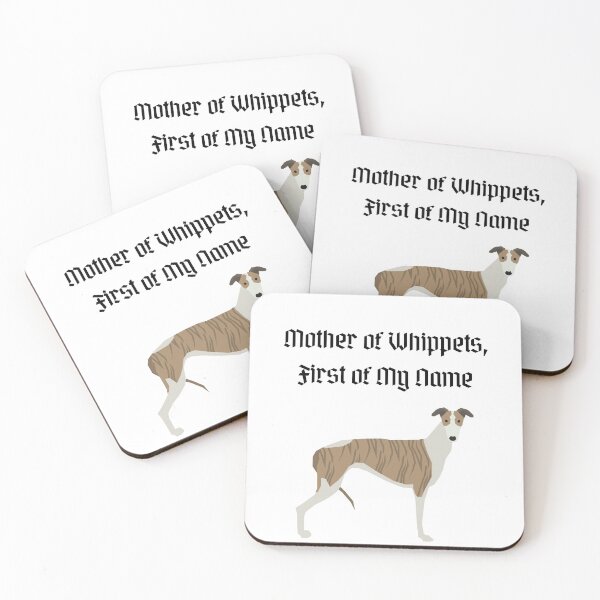 Item preview, Mother of Whippets, First of My Name designed and sold by Foxy Candy.