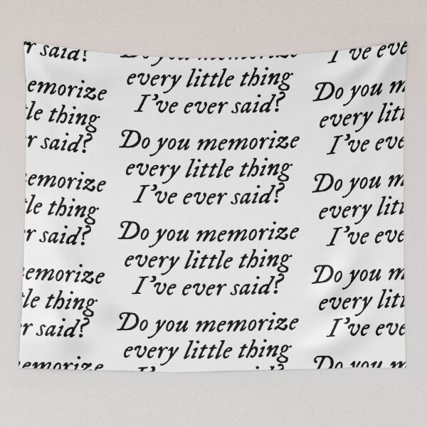 Item preview, Do you memorize every little thing Ive ever said? tsitp  designed and sold by vandaziba.