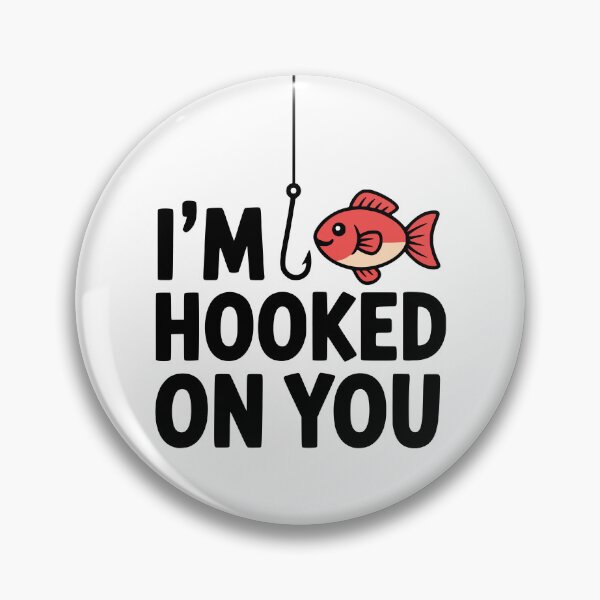 Item preview, I'm Hooked On You! Cute Fishing Pun designed and sold by PMCreative.
